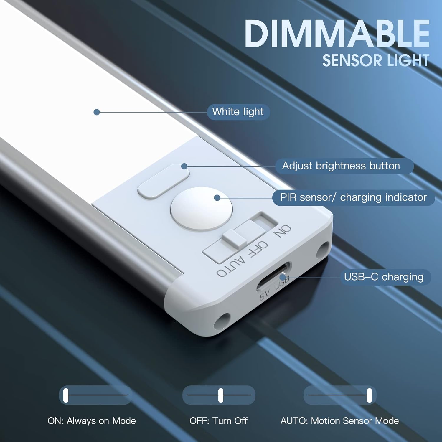 5 levels of dimmable brightness controlled by push button
