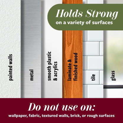 compatible with painted walls, metal, finished wood, tile, and glass