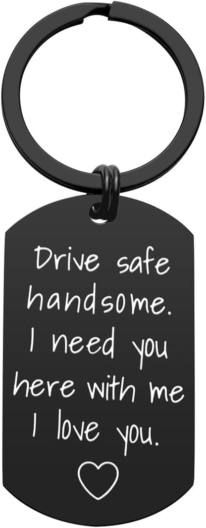 engraved/printed romantic 'drive safe handsome i need you here with me' message