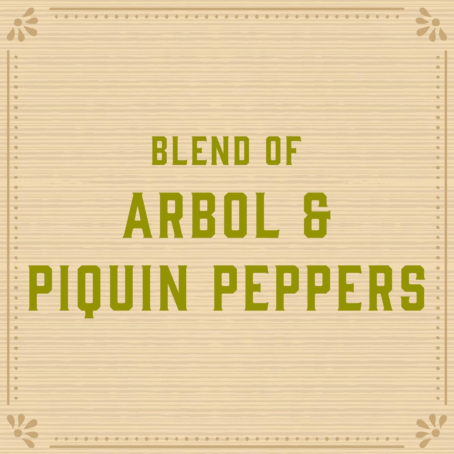 fiery heat from a blend of arbol and piquin peppers