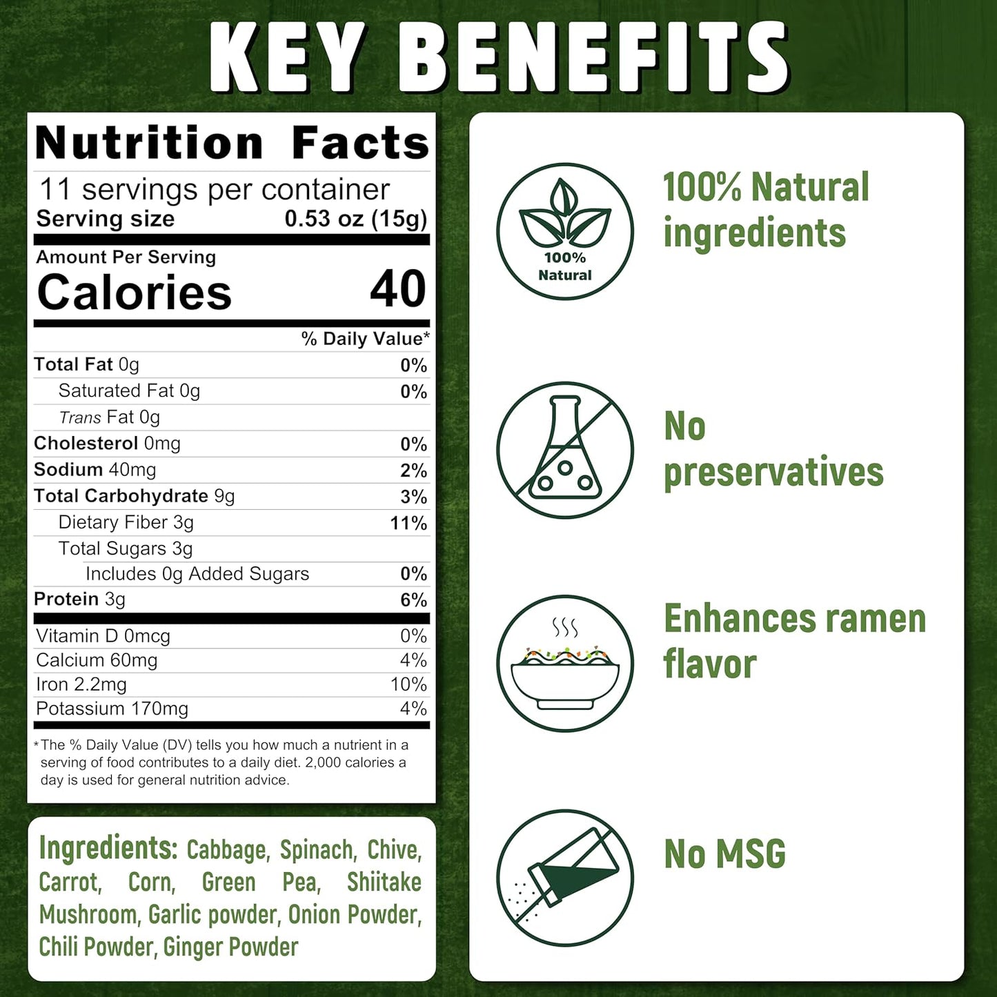 seven-vegetable blend: cabbage, spinach, chive, carrot, corn, green pea, and shiitake mushroom